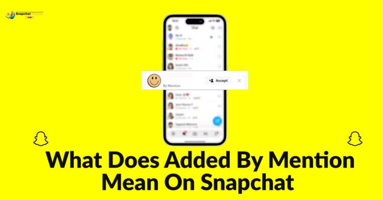 What Does Added By Mention Mean On Snapchat
