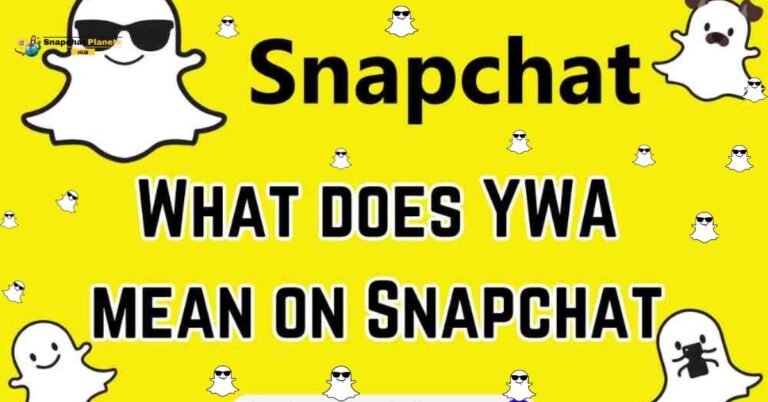 YWA mean on snapchat